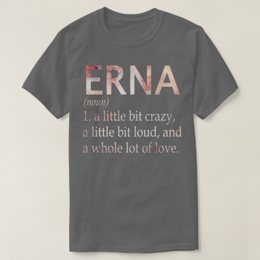 Erna Girl名の定義 Tシャツ (デザイン正面)