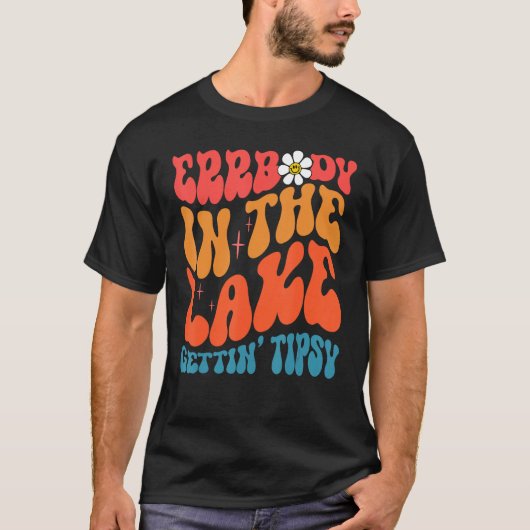 Errbody In The Lake Gettin Tipsy Groovy Vibes Flor Tシャツ (正面)