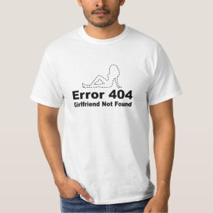 Error 404 ガールフレンドが見つかりません - ギークユーモア tシャツ