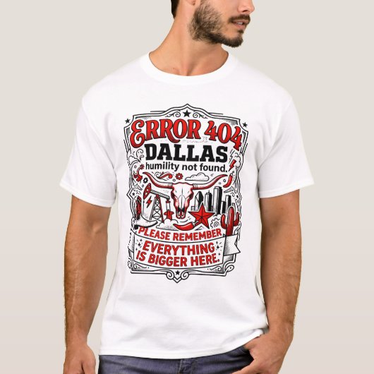 Error 404 ダラス謙虚さが見つかりません tシャツ (正面)