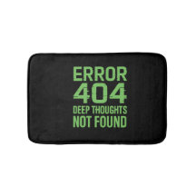 Error 404 Deep Thoughts Not Found バスマット – おもしろい
