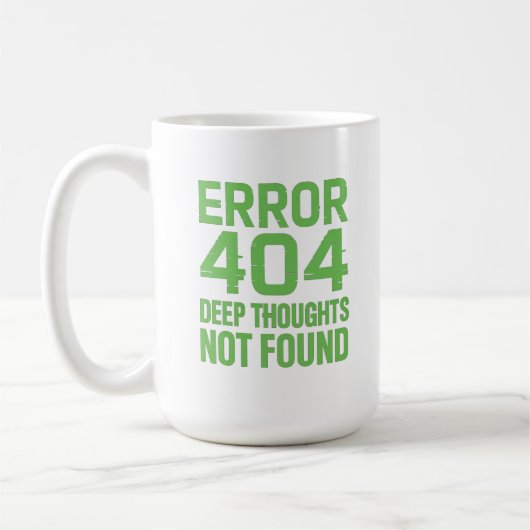 Error 404 Deep Thoughts Not Found Tシャツ – ジョークTシャツ コーヒーマグカップ (左)