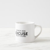 Error 404: Excuse Not Found Espresso Cup エスプレッソカップ (右)