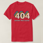 Error 404 Gender Not Found  Tシャツ (デザイン正面)