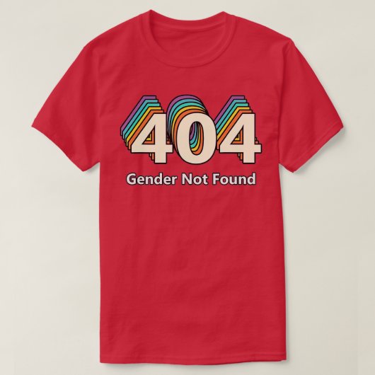 Error 404 Gender Not Found Tシャツ (デザイン正面)