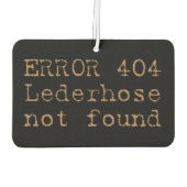Error 404 Lederhose not found Trachten Spruch カーエアーフレッシュナー (裏面)