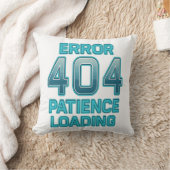 Error 404 Patience Loading – Funny Digital Humor クッション (ブランケット)