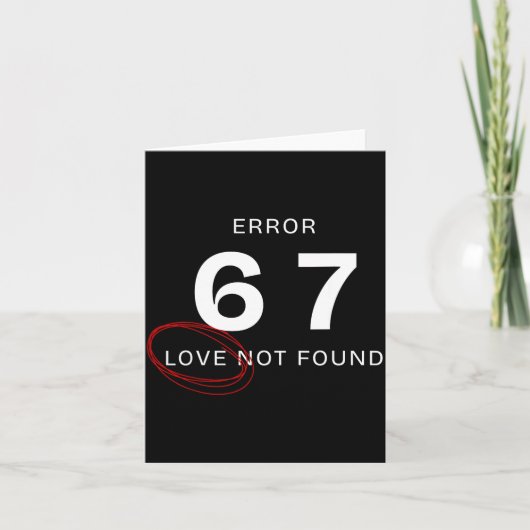 Error 67 Love Not Found Shirt Funny Six Seven Meme カード (正面)