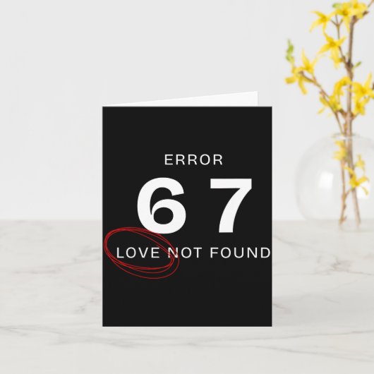 Error 67 Love Not Found Shirt Funny Six Seven Meme カード (黄色い花)