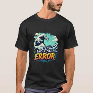 Error Wave Tシャツの最後 Tシャツ