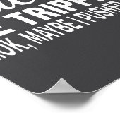 Es Be Tripn' Ok Maybe I Pushed One ポスター (角)