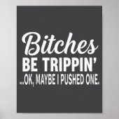 Es Be Tripn' Ok Maybe I Pushed One  ポスター (正面)