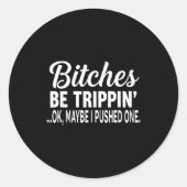 Es Be Tripn' Ok Maybe I Pushed One  ラウンドシール (正面)