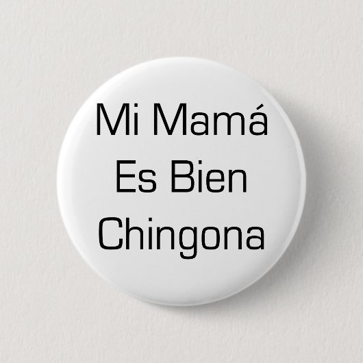 Es Bien Chingona Miのママ 缶バッジ (正面)