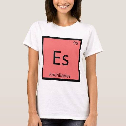 Es - Enchiladas Chemistry周期表記号 Tシャツ (正面)