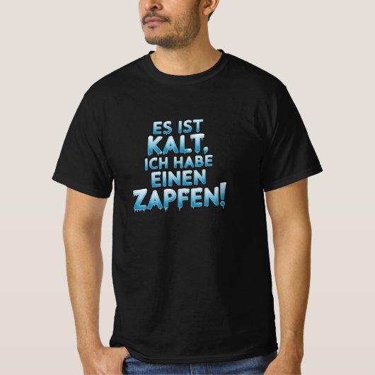 Es ist kalt ich habe einen zapfen  tシャツ (正面)