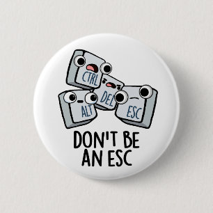 Escキーを押しおもしろいないで 缶バッジ