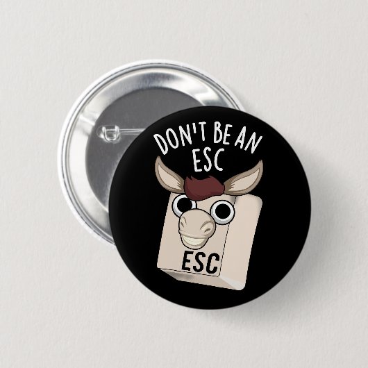 Escキーボードを使用しなおもしろいいDark BG 缶バッジ (正面&裏面)