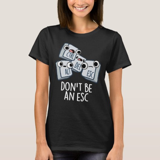Escキーボードを使用しなおもしろいいDark BG Tシャツ (正面)