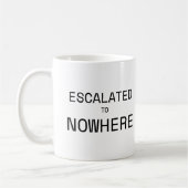 Escalated to Nowhere Sarcastic Office Typography  コーヒーマグカップ (左)