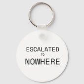 Escalated to Nowhere Sarcastic Typographic  キーホルダー (正面)