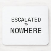 Escalated to Nowhere Typographic Office Mouse Pad マウスパッド (正面)