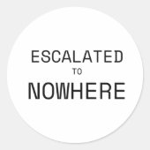 Escalated to Nowhere Typographic Vinyl Sticker ラウンドシール (正面)