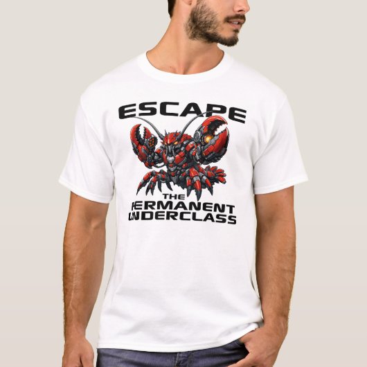 Escape the Permanent Underclass OpenClaw Lobster Tシャツ (正面)