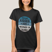 Eskimo Kisses Are Warmer in Alaska Tシャツ (正面)