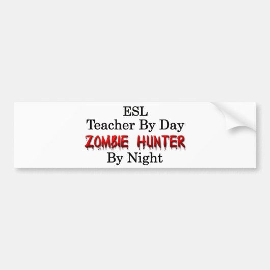 ESLの先生かゾンビのハンター バンパーステッカー (正面)