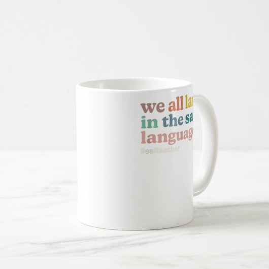 ESL先生私たちは皆、同じ言語で笑う。列 コーヒーマグカップ (正面右)
