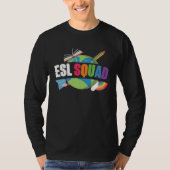 ESL Teacher ESL Squad Tシャツ (正面)