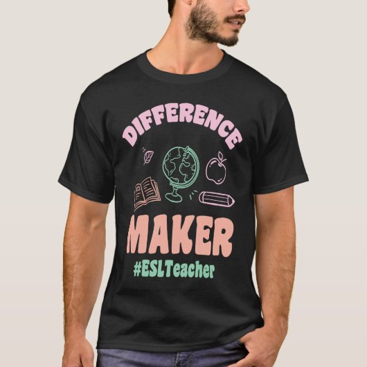ESL Teachers Difference Maker ESLTeacher Back To S Tシャツ (正面)
