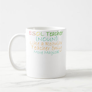 Esol Teacher Noun Like A Regular Teacher Only More コーヒーマグカップ