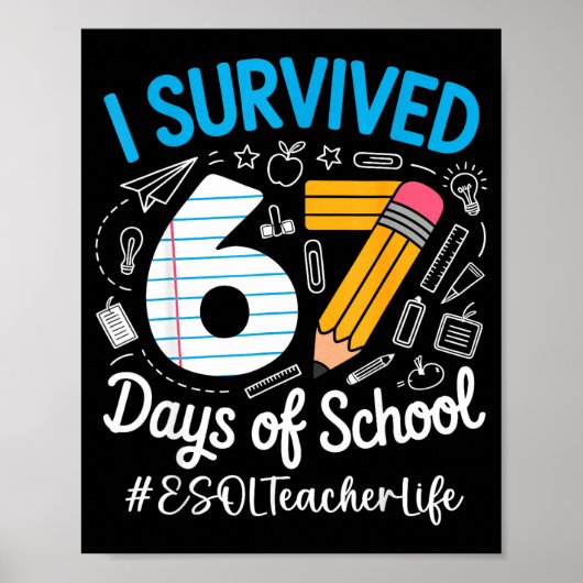 Esol Teacher Survived 67 Days Of School Humor Desi ポスター (正面)