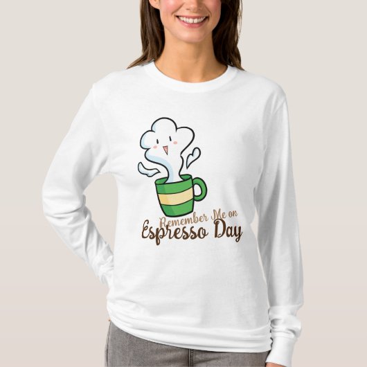 Espressoの日に自分を覚えるカスタマイズ可能 Tシャツ (正面)
