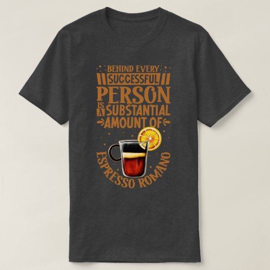 Espresso Romanoのみで成功 Tシャツ (デザイン正面)
