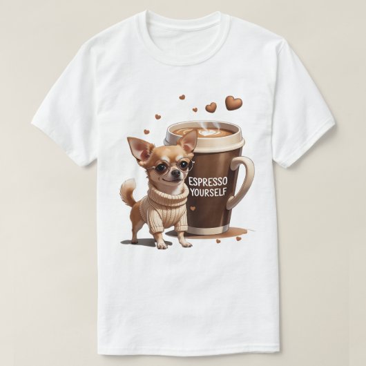 Espresso Yourself – Coffee Chihuahua Edition Tシャツ (デザイン正面)