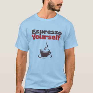 Espresso Yourself – Coffee Humor Tee Tシャツ