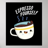 Espresso Yourself Funny Coffee Pun Dark BG ポスター (正面)