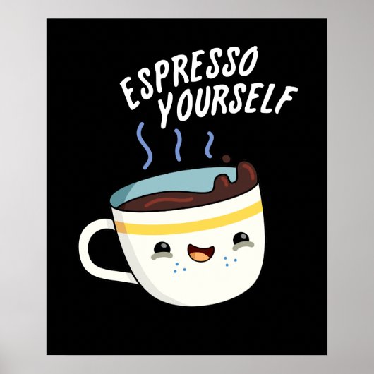 Espresso Yourself Funny Coffee Pun Dark BG ポスター (正面)