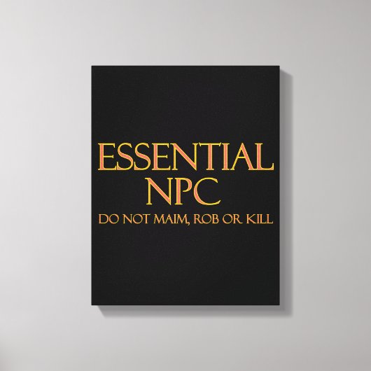 Essential NPCがRPGを奪ったり殺したりしなおもしろいい キャンバスプリント (正面)