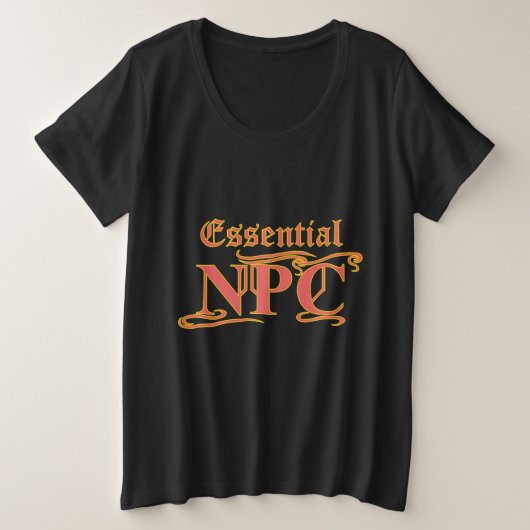 Essential NPCがRPGを奪ったり殺したりしなおもしろいい プラスサイズTシャツ (デザイン正面)