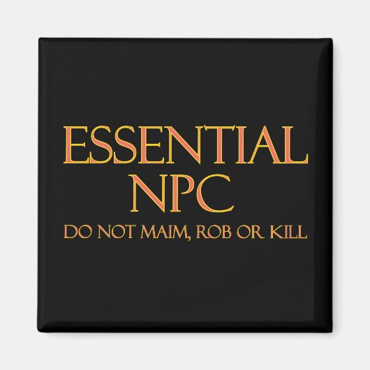 Essential NPCがRPGを奪ったり殺したりしなおもしろいい マグネット (正面)