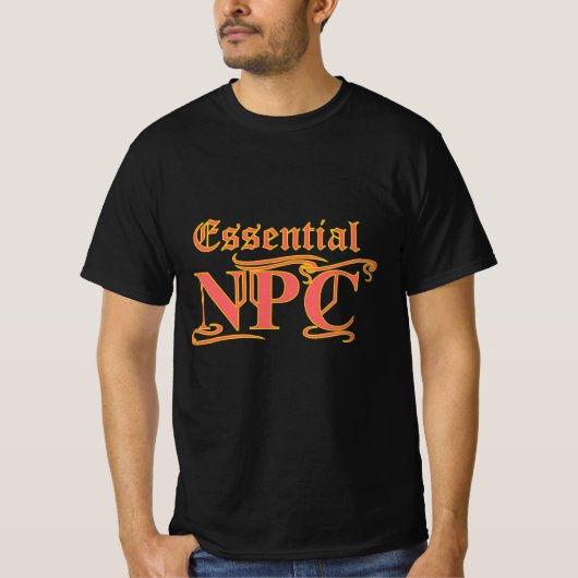 Essential NPCがRPGを奪ったり殺したりしなおもしろいい Tシャツ (正面)