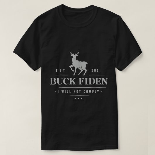 Est 2021 Buck Fiden IはTシャツに準拠しない Tシャツ (デザイン正面)