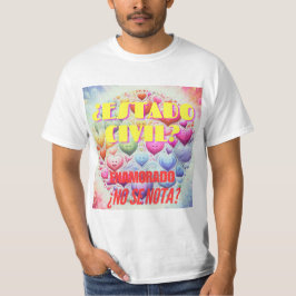 ¿Estado civil? Enamorado, ¿no se nota? Tシャツ