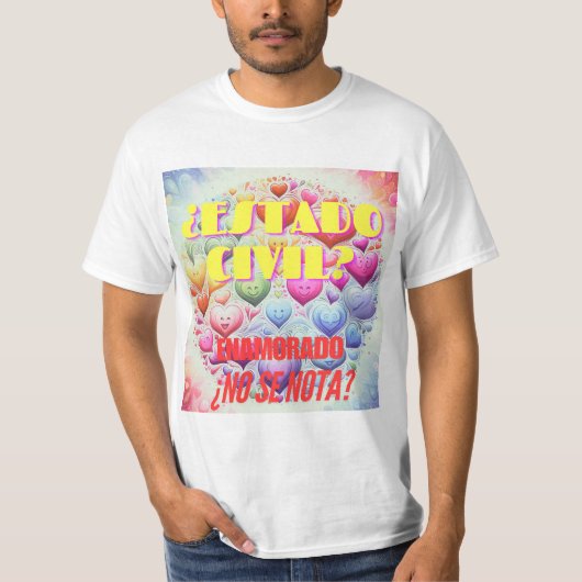 ¿Estado civil? Enamorado, ¿no se nota? Tシャツ (正面)
