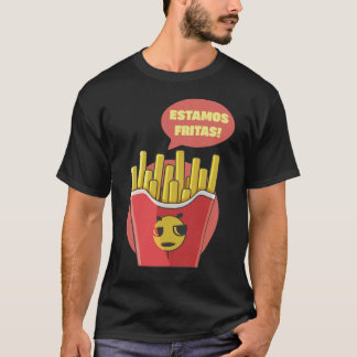 Estamos Fritas! Tシャツ