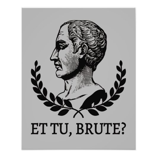 Et Tu, Brute? シェイクスピア『ジュリアス・シーザー』の名言V フォトプリント (正面)